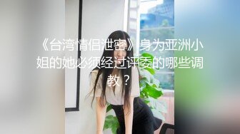   黑客破解家庭网络摄像头偷拍夫妻交吃屄润滑肛门后入内射媳妇撅着屁股身体在抽动，高潮了