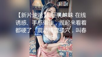 【新片速遞】良家人妻的私密生活，【推油少年】，难得露脸了，极品一线天，变相的给老公戴了个大绿帽！