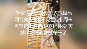 【今日推荐】极品御姐AVO女神天生尤物完美身材 玩具插浪穴到高潮 趁逼紧热乎劲无套插入内射制服小骚货