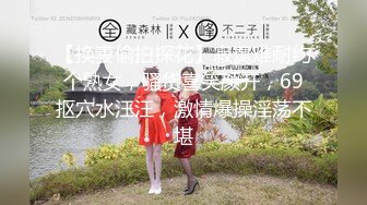 婚纱店操萝莉音小妹,休学大学生眼镜妹返场