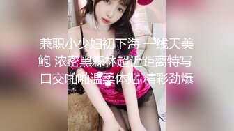 重磅❤️黑客破解家庭网络摄像头偷拍最美警花 在自家豪宅内生活展示和官二代老公激情性生活