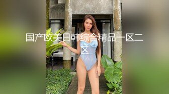 【阿姨探花】带骚熟女酒店开房一进来就脱下裤子吃JB