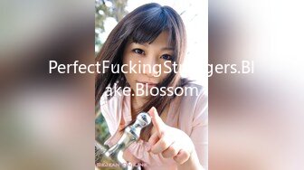 PerfectFuckingStrangers.Blake.Blossom