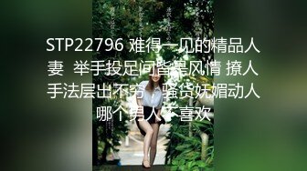 湖南某大学文学系36E巨乳性感美女与男友抠逼,胸推,口爆各种激情啪啪自拍流出,女说：好大,好涨啊,不能操后门!